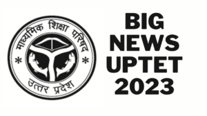 UPTET News 2023