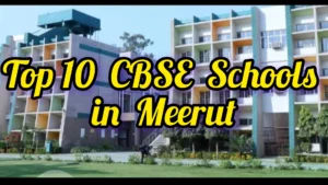Top 10 CBSE Schools in Meerut